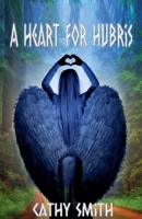 A Heart for Hubris B0DPY3NSH3 Book Cover