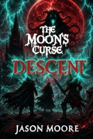 The Moon's Curse: Descent B0FCJZM37K Book Cover