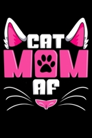 Cat Mom AF: Funny Cat Mom AF Crazy Cat Lady Meme Blank Composition Notebook for Journaling & Writing (120 Lined Pages, 6 x 9) 1704118956 Book Cover