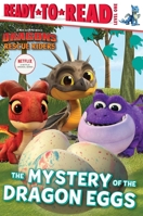 The Mystery of the Dragon Eggs: Ready-to-Read Level 1 (DreamWorks Dragons: Rescue Riders) 1534480137 Book Cover