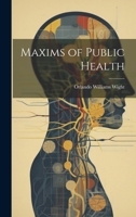 Maxims of Public Health 1021960322 Book Cover