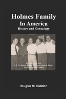 Holmes Family in America History and Genealogy: Plymouth Colony 1692 to 2009 B086G3XP95 Book Cover