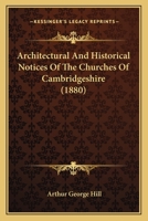 Architectural And Historical Notices Of The Churches Of Cambridgeshire 1166460177 Book Cover