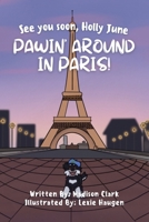 See You Soon Holly June: Pawin' Around in Paris! 1960136372 Book Cover