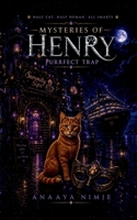 Mysteries of Henry: Purrfect Trap B0H7CFY21Q Book Cover