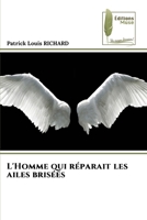 L'Homme qui r�parait les ailes bris�es 1675910669 Book Cover