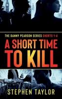 A Short Time To Kill 1917616015 Book Cover