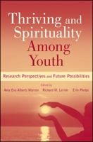 Thriving and Spirituality Among Youth: Research Perspectives and Future Possibilities 0470948302 Book Cover