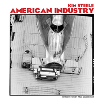 Kim Steele Photography : American Industry 1951541707 Book Cover