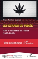 Les écrans de fumée: Film et cannabis en France (1969-2002) (Prix Scientifique) 2343244332 Book Cover