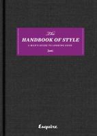 Esquire The Handbook of Style: A Man's Guide to Looking Good 1588167461 Book Cover