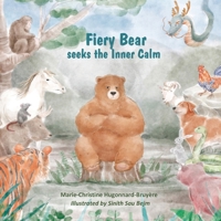 Fiery Bear seeks the Inner Calm: 2nd edition / New illustrations B0CPSRYBXZ Book Cover
