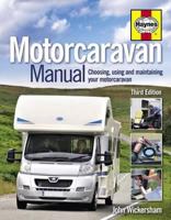 The Motorcaravan Manual: Choosing, Using and Maintaining Your Motorcaravan. John Wickersham 0857331248 Book Cover