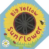 Big Yellow Sunflower (Fold Out and Find Out) 0763637246 Book Cover