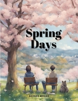 Spring Days: A Realistic Novel 1514333333 Book Cover