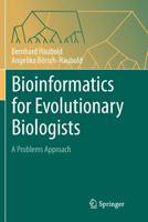 Bioinformatics for Evolutionary Biologists: A Problems Approach 3319884247 Book Cover