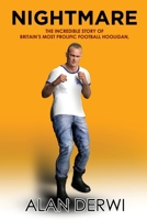 NIGHTMARE: The Incredible Story of Britain's Most Prolific Football Hooligan B097BHYN26 Book Cover