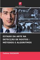 ESTADO DA ARTE NA DETECÇÃO DE ROSTOS : MÉTODOS E ALGORITMOS (Portuguese Edition) 6208788668 Book Cover