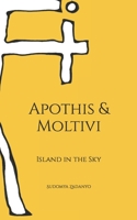 Apothis & Moltivi: Island in the Sky B0BSJDBNWH Book Cover