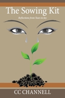 The Sowing Kit: Reflections from Tears to Joy 1664153632 Book Cover