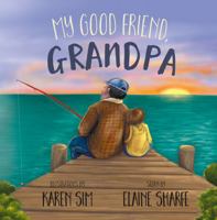 My Good Friend, Grandpa 1927756715 Book Cover