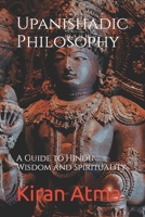 Upanishadic Philosophy: A Guide to Hindu Wisdom and Spirituality B0CHL58541 Book Cover