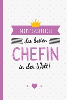 Notizbuch der besten Chefin in der Welt: Geschenk für die Chefin - A5 / liniert - Leiterin, Vorgesetzte, Kollegin, Geschenke zum Geburtstag oder Weihnachten (German Edition) B083XTHPCT Book Cover