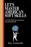Let's Master American Soft Skills 0976861534 Book Cover