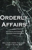 Orderly Affairs: Pathways to Financial Freedom for Everyone 0967898218 Book Cover