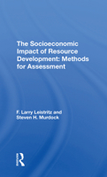 The Socioeconomic Impact of Resource Development: Methods for Assessment 0367311313 Book Cover