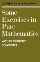 Some Exercises in Pure Mathematics with Expository Comments 0521095611 Book Cover