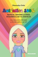 Autentica 100%: Manual Dinamico para revelar tu Esencia B084QM3S2P Book Cover