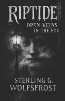 Riptide: Open Veins in the Fog B0GDGN7NGN Book Cover
