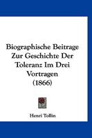Biographische Beitrage Zur Geschichte Der Toleranz 1167462564 Book Cover