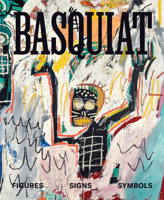 Basquiat : Figures, Signs, Symbols 1636812252 Book Cover