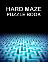 Hard Maze Puzzle Book: Abstract maze puzzles book for adults. A book for fun and stress relief B0942T8BW9 Book Cover