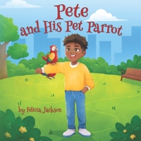 Pete & His Pet Parrot B0B3JBDNN6 Book Cover