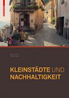 Kleinstdte Und Nachhaltigkeit: Konzepte Fr Wirtschaft, Umwelt Und Soziales Leben 3764385790 Book Cover