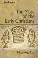 The Mass of the Early Christians 0879739428 Book Cover