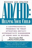 AD/HD: Helping Your Child: A Comprehensive Program to Treat Attention Deficit/ Hyperactivity Disorders at Home and in School (Revised and Updated Edition) 0446679739 Book Cover