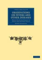Observations on Fevers and Other Diseases: Which Occur on Voyages to Africa and the West Indies 1170687156 Book Cover