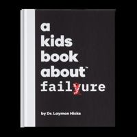 A Kids Book About: Failure 1951253205 Book Cover