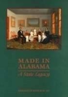 Made in Alabama: A State Legacy 0931394406 Book Cover