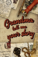Grandma Tell Me Your Story: Book to be completed by your Grandmother | More than 80 questions to find out about her life | Space to write, paste ... for Grandma's Day, her birthday or Christmas B08NYLQYQV Book Cover