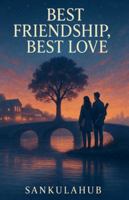 Best Friendship, Best Love B0G4V455C4 Book Cover