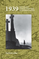 1939: The Year That Changed Everything in Lithuania's History 9042027622 Book Cover