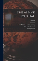 The Alpine Journal; Volume 4 1018806938 Book Cover