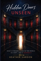Hidden Doors Unseen B0H3HKSDS6 Book Cover