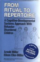From Ritual to Repertoire: A Cognitive-Developmental Systems Approach with Behavior-Disordered Children (Wiley Series on Personality Processes) 0471848972 Book Cover