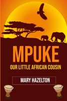 Mpuke Our Little African Cousin 1517281008 Book Cover